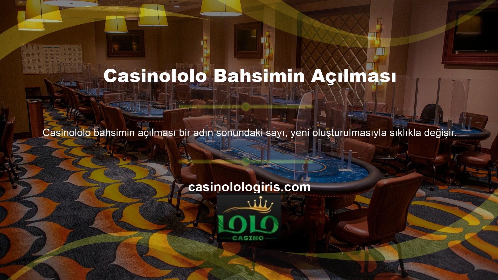 Casinololo ve sonraki sayılar genellikle daha yüksek bir sayıya veya başka bir miktara dönüştürülebilir